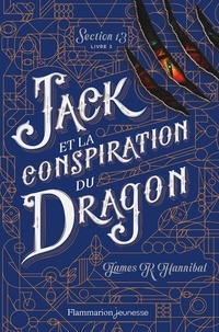 James R. Hannibal - Section 13 Tome 3 : Jack et la conspiration du dragon.