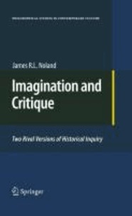 James R. L. Noland - Imagination and Critique - Two Rival Versions of Historical Inquiry.