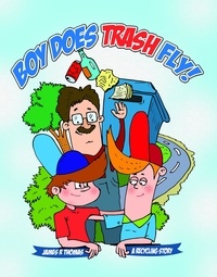  James R. Thomas - Boy Does Trash Fly!: A Recycling Story - Conservation, #1.