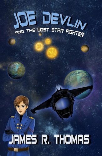  James R. Thomas - Joe Devlin: and the Lost Star Fighter - Space Academy, #2.