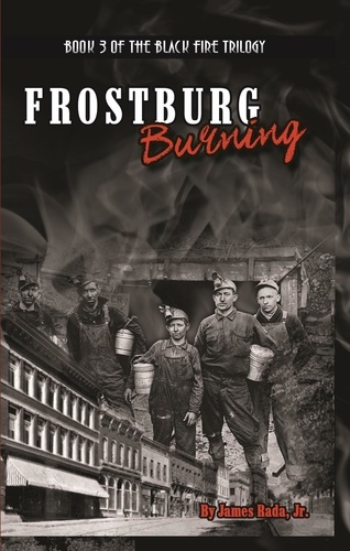  James Rada, Jr. - Frostburg Burning (Black Fire Book 3) - Black Fire, #1.