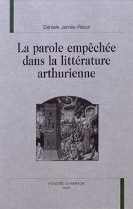 La parole empêchée dans la littérature arthurienne