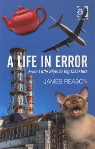 A Life in Error : From Little Slips to Big Disasters