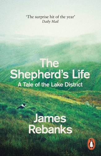 James Rebanks - The Shepherd's Life - A Tale of the Lake District.