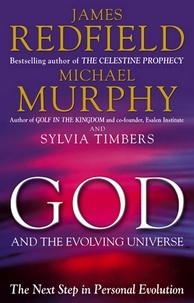 James Redfield et Michael Murphy - God And The Evolving Universe.