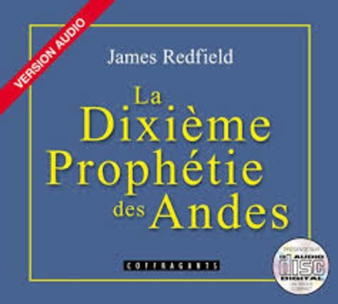 James Redfield - La dixième prophétie des Andes. 1 CD audio