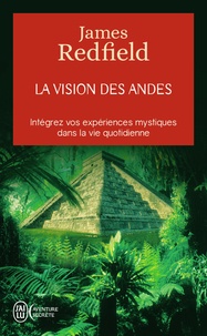James Redfield - La vision des andes - Pour vivre pleinement la nouvelle conscience spirituelle.