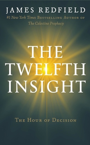 The Twelfth Insight. The Hour of Decision