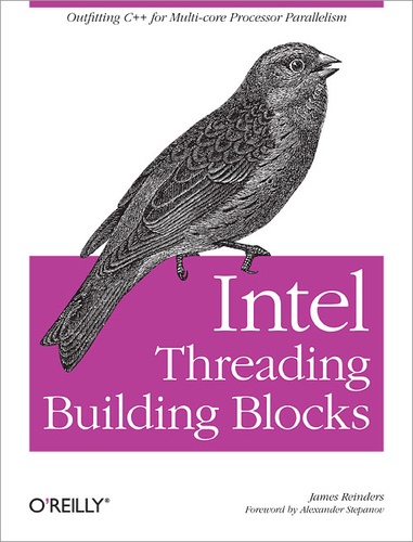 James Reinders - Intel Threading Building Blocks - Outfitting C++ for Multi-core Processor Parallelism.