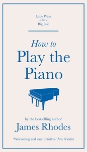 James Rhodes - How to Play the Piano.