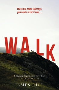 James Rice - Walk - A Novel.