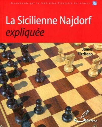 James Rizzitano - La Sicilienne Najdorf expliquée.