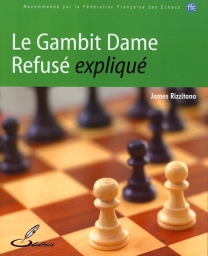 James Rizzitano - Le Gambit Dame Refusé expliqué.