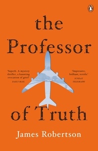 James Robertson - The Professor of Truth.