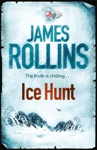 James Rollins - Ice Hunt.