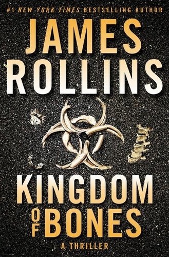 James Rollins - Kingdom of Bones - A Sigma Force Novel.