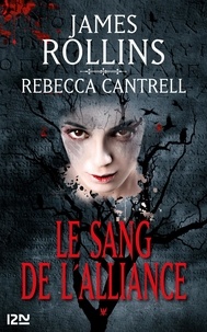 James Rollins et Rebecca Cantrell - L'Ordre des Sanguinistes Tome 1 : Le sang de l'alliance.