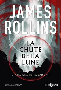 James Rollins - La chute de la lune Tome 1 : La prophétie.