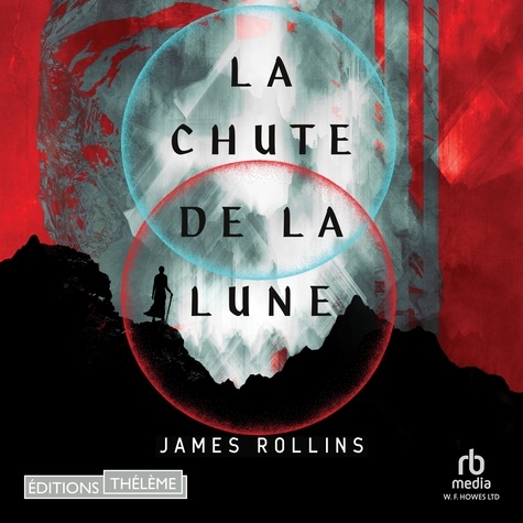 James Rollins et Aurélia Coulaty - La Chute de la lune.