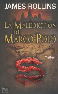 James Rollins - SIGMA Force  : La malédiction de Marco Polo.