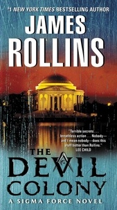 James Rollins - The Devil Colony - A Sigma Force Novel.