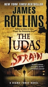 James Rollins - The Judas Strain - A Sigma Force Novel.