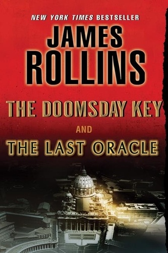 James Rollins - The Last Oracle and The Doomsday Key - A Sigma Force Bundle.