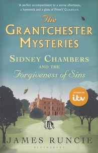 James Runcie - The Grantchester Mysteries Tome 4 : Sidney Chambers and the Forgiveness of Sins.
