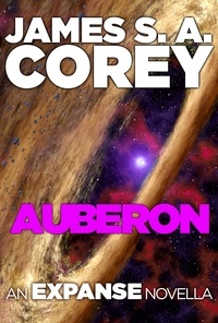 James S. A. Corey - Auberon - An Expanse Novella.