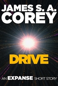 James S. A. Corey - Drive - An Expanse Short Story.