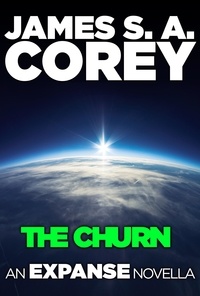 James S. A. Corey - The Churn - An Expanse Novella.