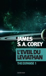 James S. A. Corey - The Expanse Tome 1 : L'éveil du Leviathan.