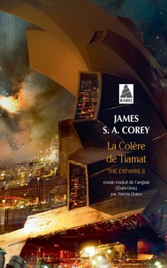 James S. A. Corey - The Expanse Tome 8 : La colère de Tiamat.