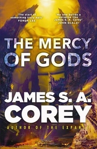 James S. A. Corey - The Mercy of Gods - Book One of the Captive's War.