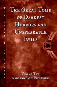  James S. Dorr et  Kevin Wallis - The Great Tome of Darkest Horrors and Unspeakable Evils - The Great Tome Series, #2.