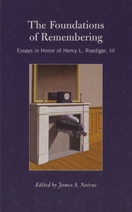 James S. Nairne - The Foundations of Remembering - Essays in Honor of Henry L Roediger, III.