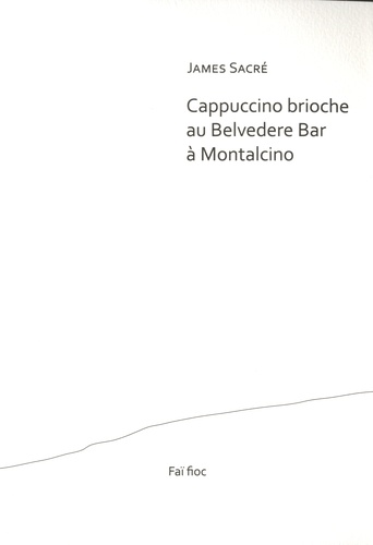 James Sacré - Cappuccino brioche au Belvedere Bar à Montalcino.