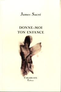 Donne-moi ton enfance