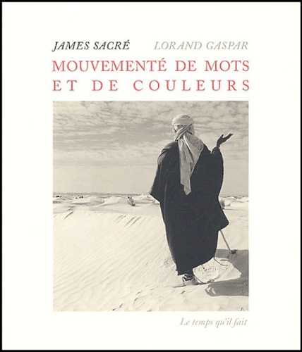 James Sacré et Lorand Gaspar - Mouvementé de mots et de couleurs.