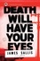Death Will Have Your Eyes. A Novel about Spies