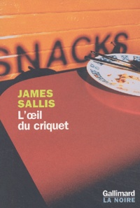 James Sallis - L'oeil du criquet.