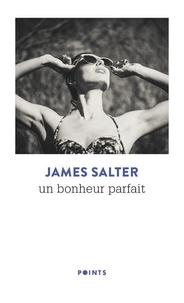 James Salter - Un bonheur parfait.