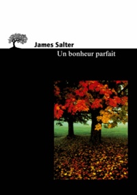 James Salter - Un bonheur parfait.