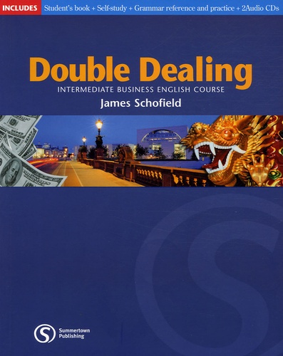 James Schofield - Double Dealing Intermediate Business English Course - Student's Book, Self-study, Grammar Reference and Practice. 2 CD audio