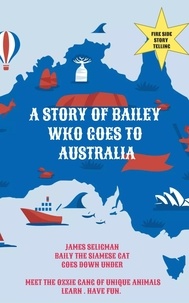  JAMES SELIGMAN - A Story of Bailey Who Goes to Australia - CATS, #1.
