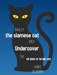  JAMES SELIGMAN - Bailey the Undercover Cat - CATS, #1.