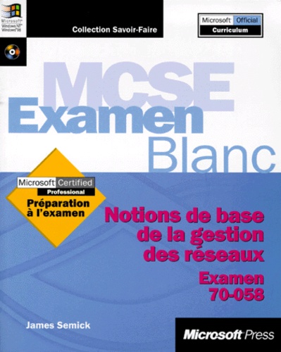 James Semick - Notions De Base De La Gestion Des Reseaux. Mcse Examen 70-058, Avec Cd-Rom.