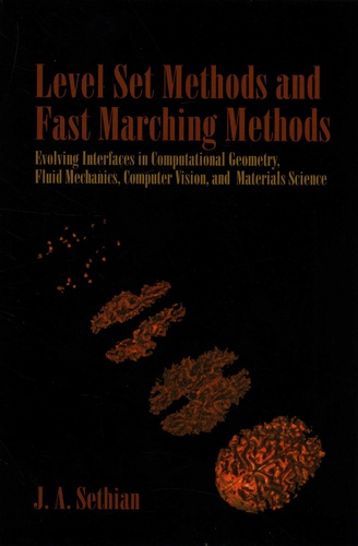 Level Set Methods and Fast Marching Methods. Evolving Interfaces in Computational Geometry, Fluid Mechanics, Computer Vision, and Materials Science
