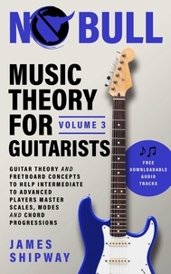  James Shipway - Music Theory for Guitarists, Volume 3 - Music Theory for Guitarists, #3.