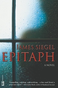 James Siegel - Epitaph - A Novel.